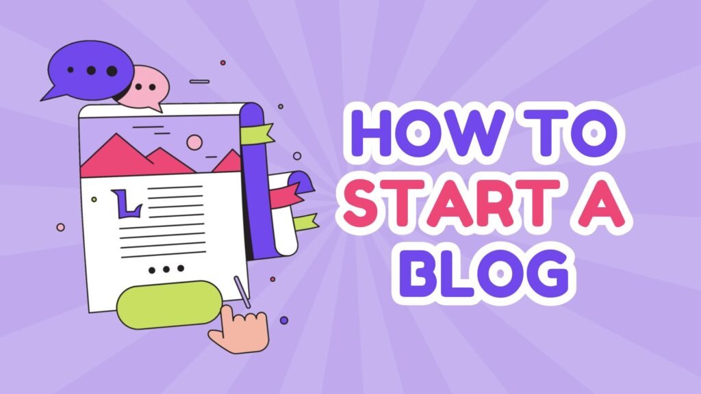 How to Start Blogging in 2025 – Beginner’s Full Guide